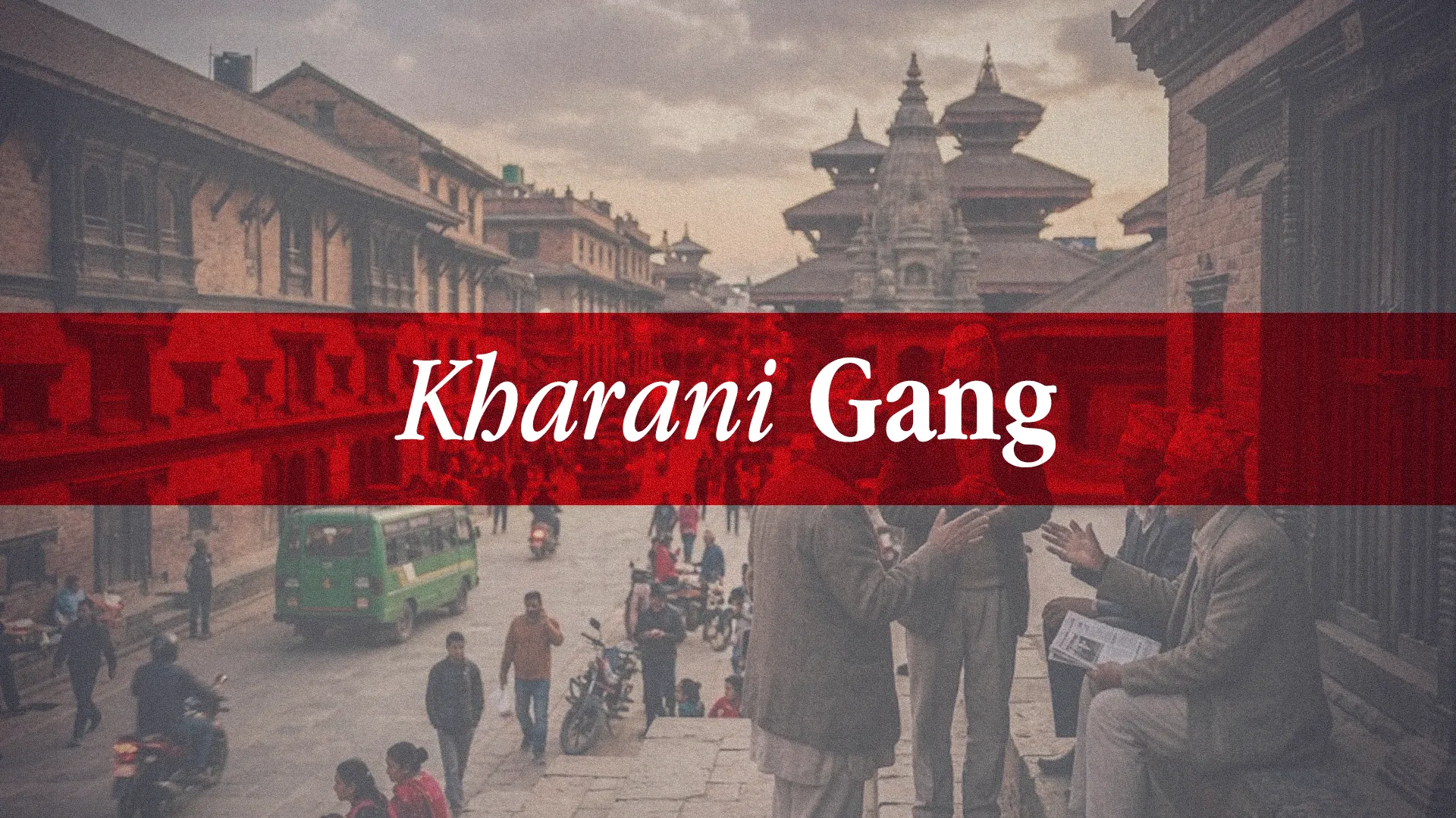 The Kharani Gang