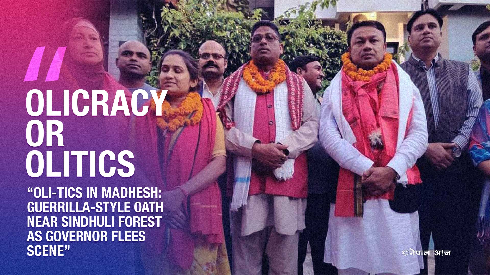 Democracy in the Jungle? UML Chief Minister Takes Midnight Oath Under Oli’s Remote Control